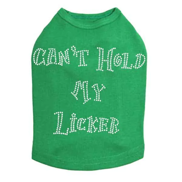 Can't Hold My Licker Rhinestone Dog Tank